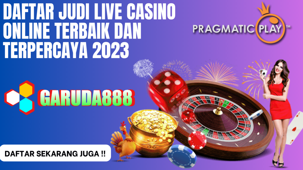 Daftar judi live casino online terbaik dan terpercaya 2023
